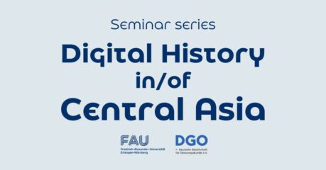 Zur Seite: Seminar series “Digital History in/of Central Asia”